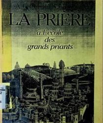 LA PRIÈRE À L'école DES GRANDS PRIANTS